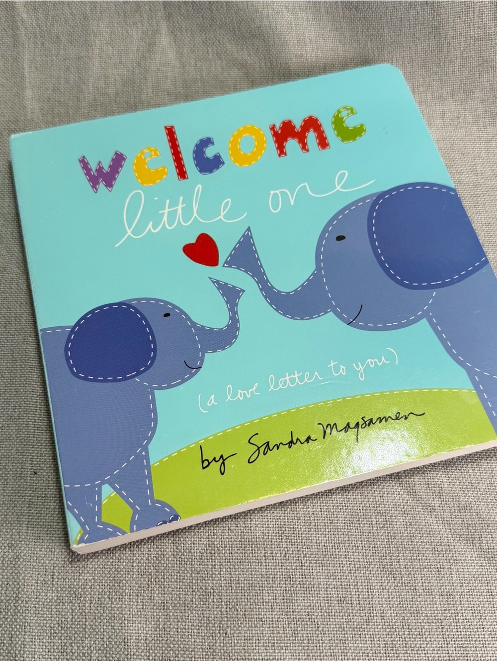 Welcome Little One by Sandra Magsamen | Baby Board Book